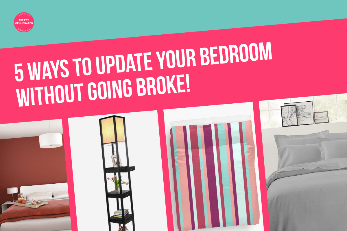 5 Ways To Update Your Bedroom Without Going Broke | Pretty Opinionated